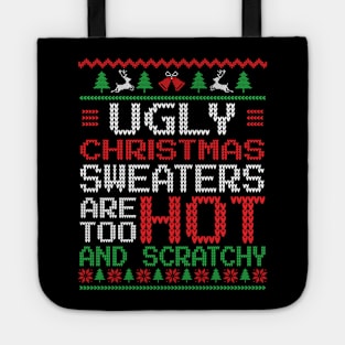 Ugly Christmas Sweaters are too Hot and Scratchy Tote