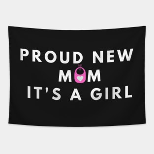 Proud New Mom Its A Girl Tapestry