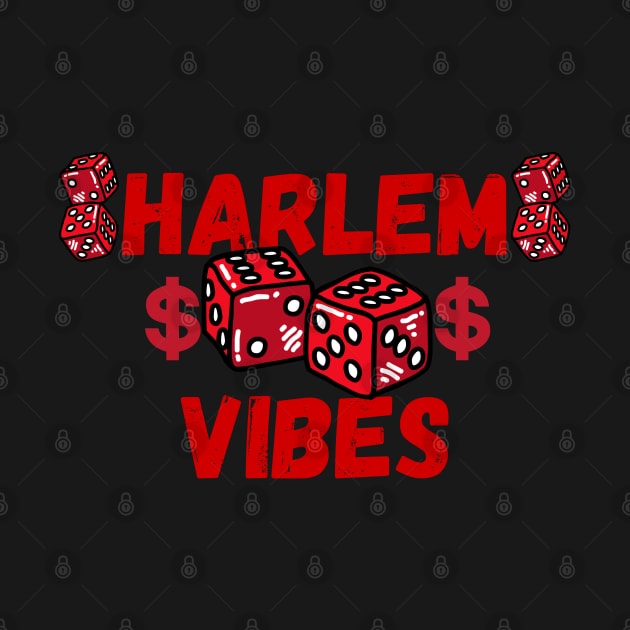 Harlem Vibes Dice Money Symbol by Harlems Gee