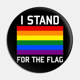 I Stand For The Gay Pride Flag - LGBTQ, Queer, Gay Rights, Pride Pin