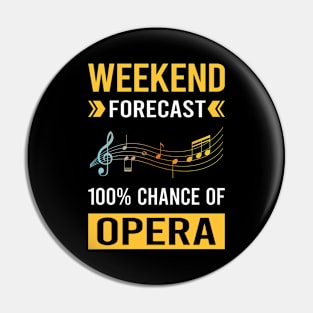 Weekend Forecast Opera Pin