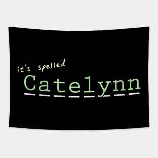 it's spelled Catelynn Tapestry