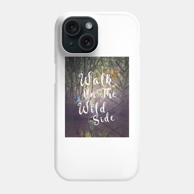 Walk on the wild side Phone Case by mikath