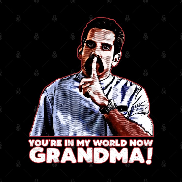 You're in my world now grandma! by creativespero