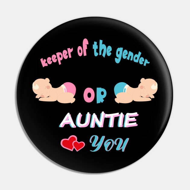 Keeper Of The Gender Pink Or Blue Auntie Loves You Pin by SbeenShirts