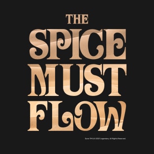 The Spice Must Flow, Dune T-Shirt