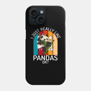 I just really like Pandas okay Panda Bear Lover Phone Case