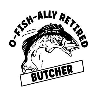 Retired Butcher Gone Fishing T-Shirt