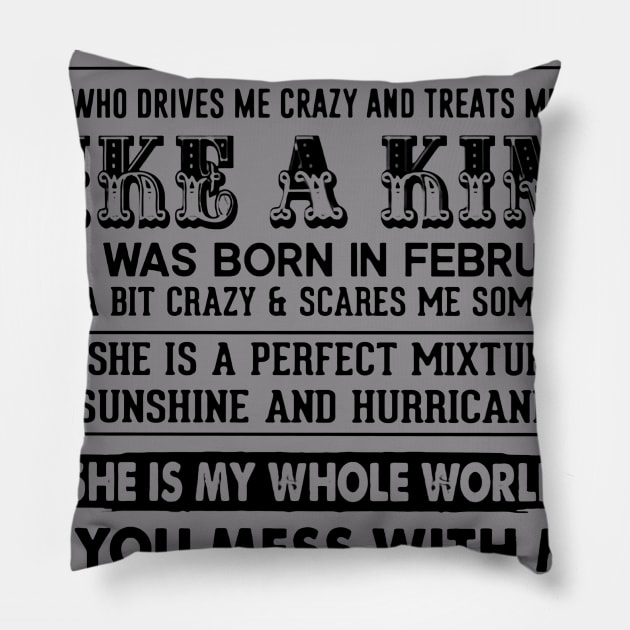 I'm Taken By Freaking February Awesome Girl Treats Me Like King Pillow by Phylis Lynn Spencer