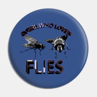 A Girl Who Loves Flies Pin