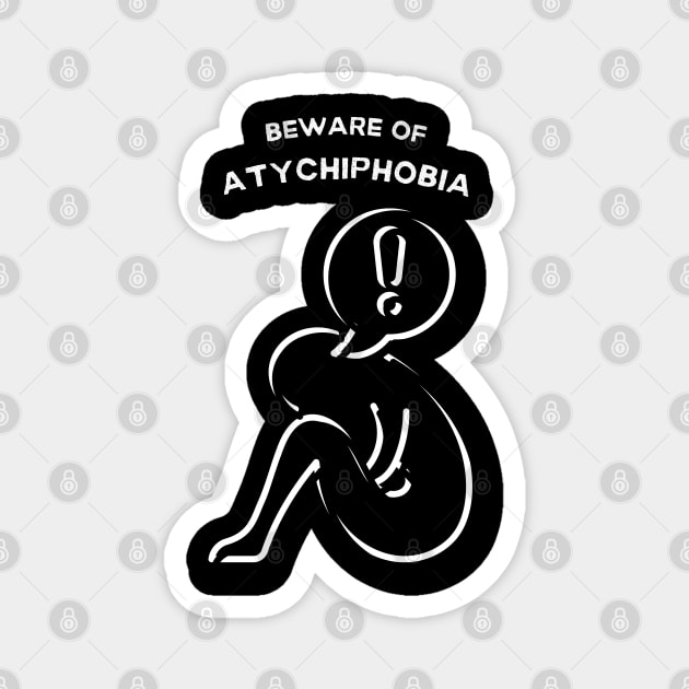 Atychiphobia symptoms Magnet by rock-052@hotmail.com
