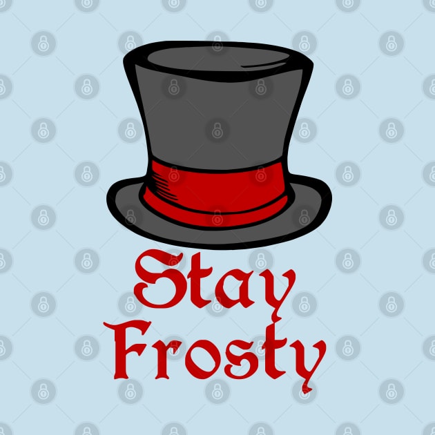 Stay Frosty by KayBee Gift Shop