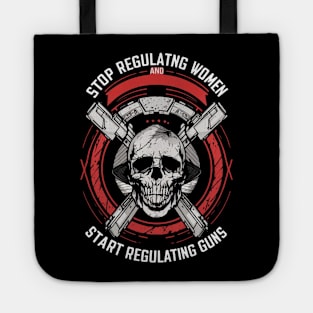 stop regulating women and start regulat Tote