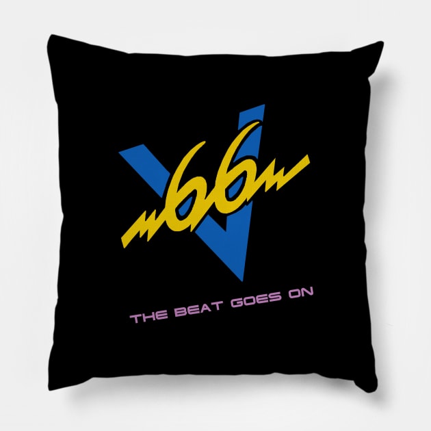 V66 The Beat Goes On Pillow by GeekGiftGallery