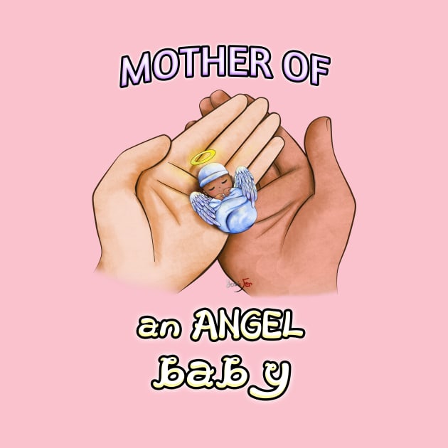 Mother of an Angel Baby (Interracial 3) T-Shirt by Yennie Fer (FaithWalkers)