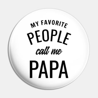 My Favorite People Call Me Papa Pin