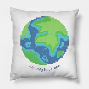 We Only Have One Earth Quote Pillow