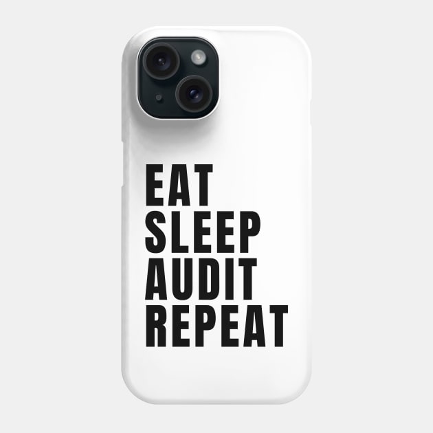 Eat Sleep Audit Repeat Phone Case by Textee Store