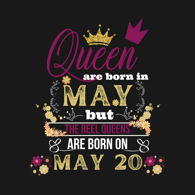 Queens Are Born In May But The Real On 20 20th Birthday Gift by BKSMAIL-Shop