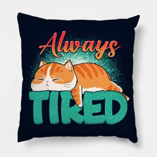 Always tired Pillow