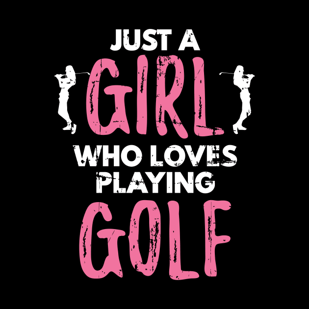 Just A Girl Who Loves Golfing Golfer Gift by petervanderwalk