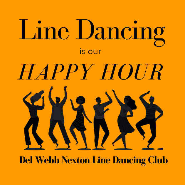 Line Dancing is Our Happy Hour by DancingWithAdele