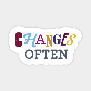 Ch ch ch changes Magnet