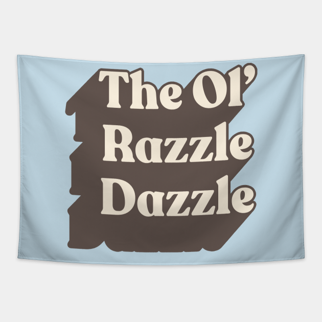 The Ol Razzle Dazzle Meme Design Meme Tapestry Teepublic