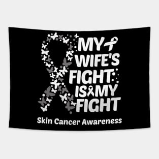 My Wifes Fight Is My Fight Skin Cancer Awareness Tapestry