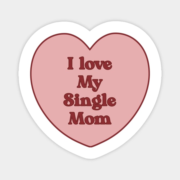 I love my single mom heart aesthetic dollette coquette pink red Magnet by maoudraw