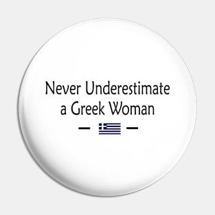 Never Underestimate A Greek Woman Pin