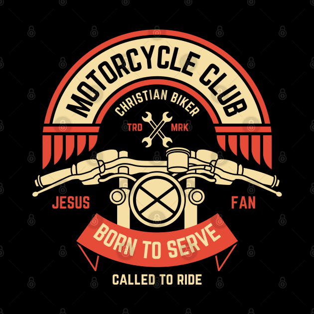 Christian Biker - Born to Serve Called to Ride by ThreadsVerse