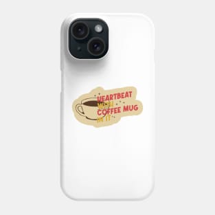 Heartbeat with Coffee Mug in it Phone Case