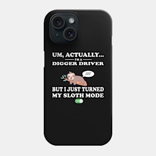 digger driver sloth mode on Phone Case