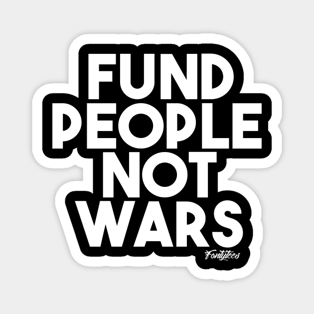 PEOPLE OVER WAR (W) Magnet by fontytees