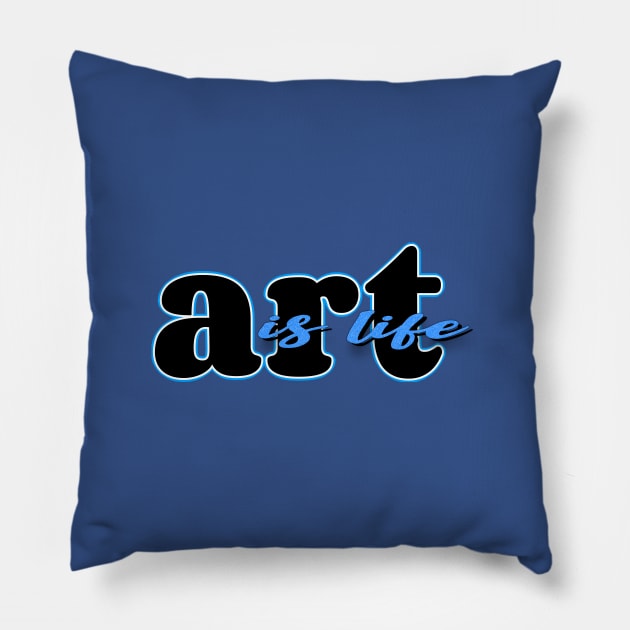 Art is life (blue/black) Pillow by Sinmara