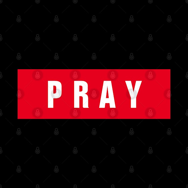 Pray - Christian by ChristianShirtsStudios