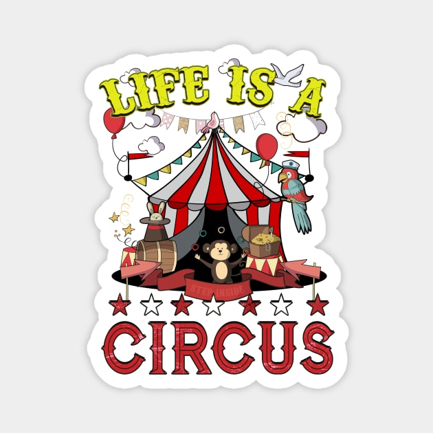 Life Is A Circus Magnet by underheaven