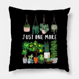 Just one more Plant Lady Mom Indoor Flower Pillow