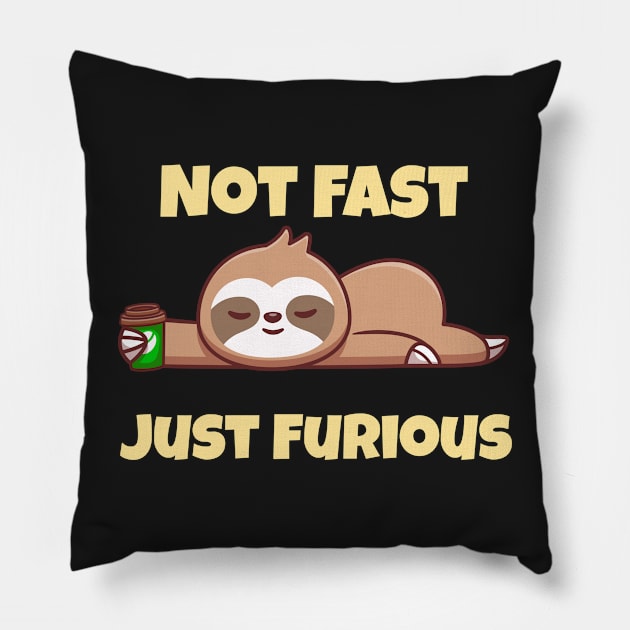 Not Fast Just Furious Pillow by gmnglx