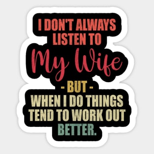 I Don't Always Listen To My Wife T-Shirt -Father's Day Shirt I Don't Always Listen To My Wife T-Shirt -Father's Day Shirt