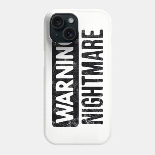 WARNING NIGHTMARE Phone Case