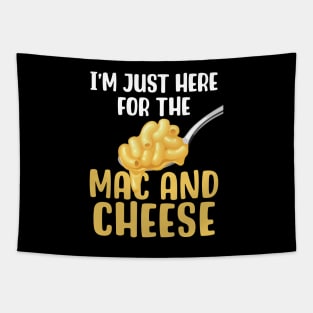 I'm Just Here For The Mac & Cheese Tapestry