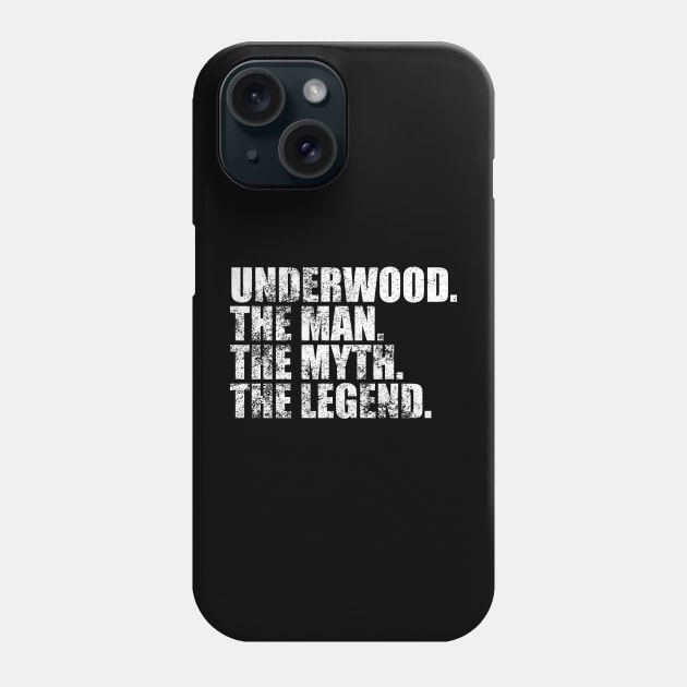 Underwood Legend Underwood Family name Underwood last Name Underwood Surname Underwood Family Reunion Phone Case by TeeLogic