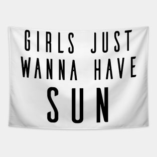 Girls Just Wanna Have Sun Tapestry