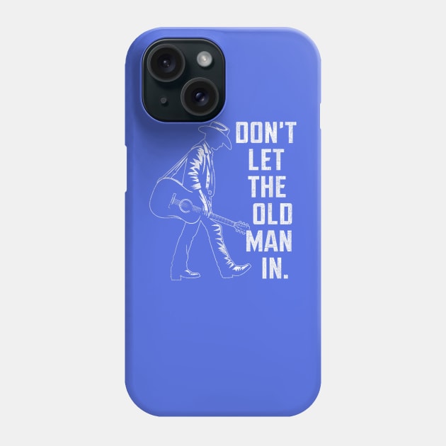 Dont let the old man in Phone Case by Palette Harbor