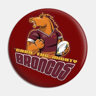 Brisbane Broncos - 'CARN THE MIGHTY BRONCOS Pin