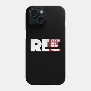 Recycle Use New Think Phone Case