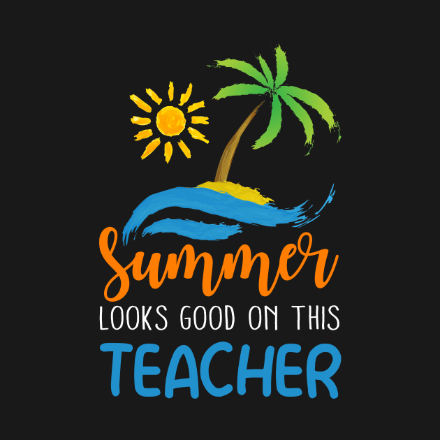 Summer Looks Good On This Teacher by Kaileymahoney