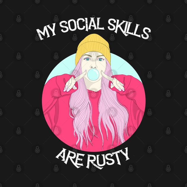 My Social Skills Are Rusty funny quote for loneless people by kevenwal